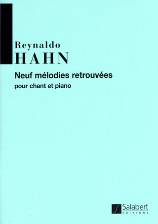 Reynaldo Hahn - 9 Melodies Retrouvees, Pour Chant Et Piano