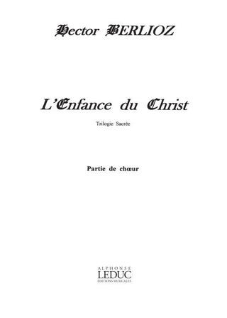 Hector Berlioz - L'Enfance du Christ Op.25