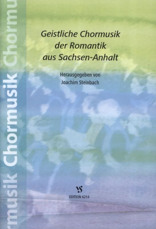 Steinbach Joachim - Geistliche Chormusik Der Romantik Aus Sachsen Anhalt