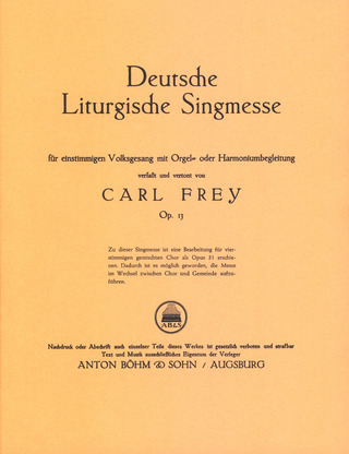 Frey Carl - Deutsche Liturgische Singmesse Op 13