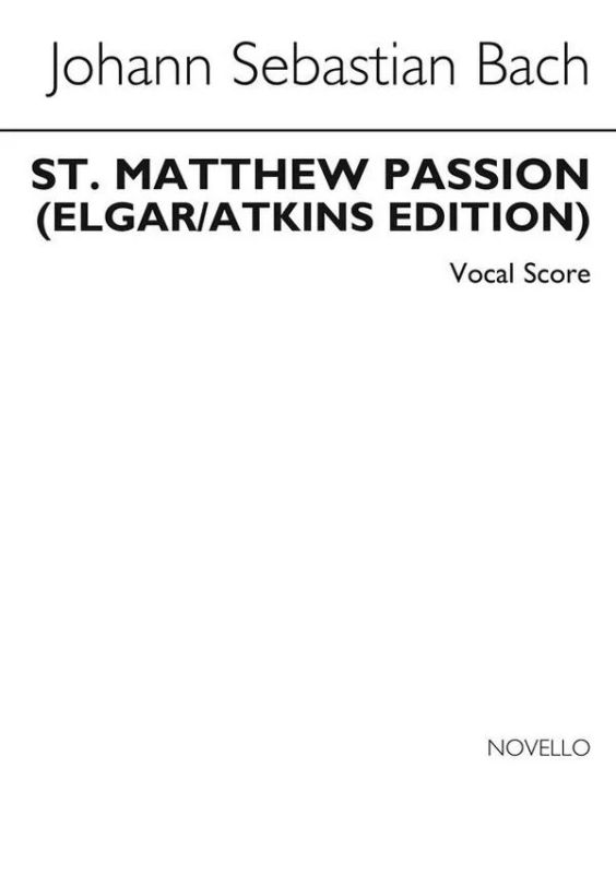 Johann Sebastian Bach - St Matthew Passion - Old Novello Edition