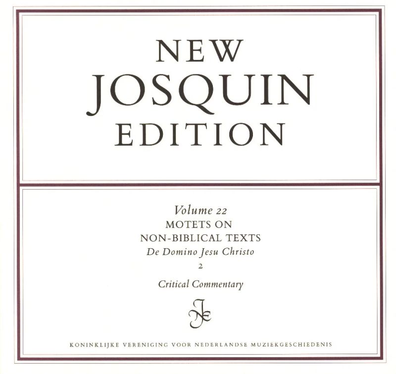 Josquin Desprez - Motets on non-biblical texts 2: De domino Jesu Christo 2 – Critical commentary