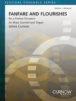 James Curnow: Fanfare + Flourishes For A Festive Occasion