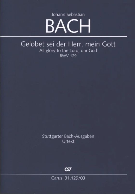 Johann Sebastian Bach - All glory to the Lord, our God BWV 129