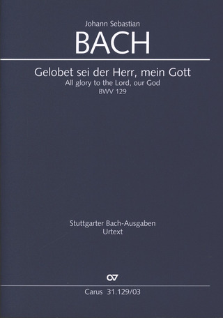 Johann Sebastian Bach - Gelobet sei der Herr, mein Gott BWV 129