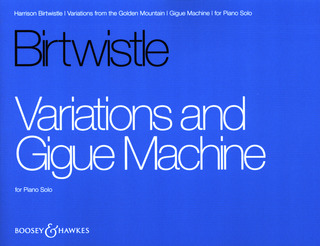 Sir Harrison Birtwistle: Variations and Gigue Machine
