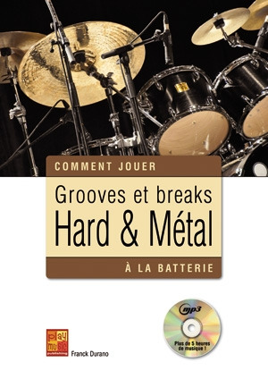 Franck Durano - Comment jouer : Grooves et breaks Hard & Métal