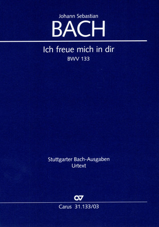 Johann Sebastian Bach: Ich freue mich in dir BWV 133