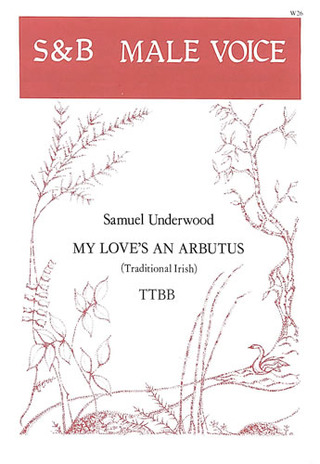 Samuel Underwood - My love’s an arbutus