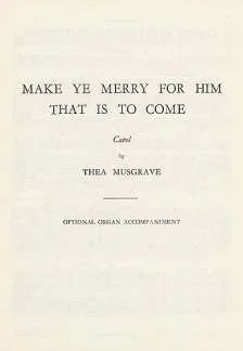 Thea Musgrave - Make Ye Merry For Him That Is To Come (Organ Part)