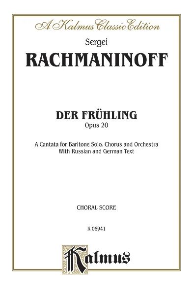 Sergei Rachmaninow - Der Fruhling, Op. 20