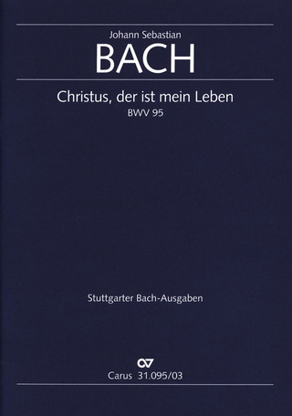 Johann Sebastian Bach: Christus, der ist mein Leben G-Dur BWV 95
