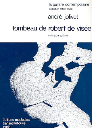 André Jolivet: Tombeau De Robert De Visee - Suite Pour Gitare