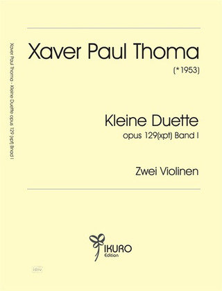 Xaver Paul Thoma - Duette für zwei Violinen op. 129 (xpt) (2002-2003)