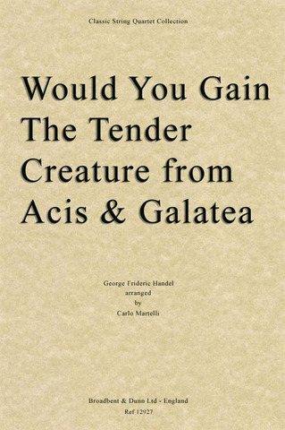 Georg Friedrich Händel - Would You Gain The Tender Creature from Acis