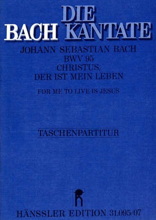 Johann Sebastian Bach - Christus, der ist mein Leben G-Dur BWV 95 (1723)