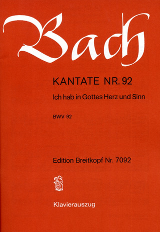 Johann Sebastian Bach - Kantate BWV 92 Ich hab in Gottes Herz und Sinn