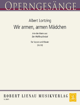 Albert Lortzing - Wir armen, armen Mädchen (Waffenschmied)