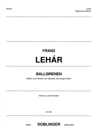 Franz Lehár - Ballsirenen! (Lippen schweigen, lockt zum Reigen)