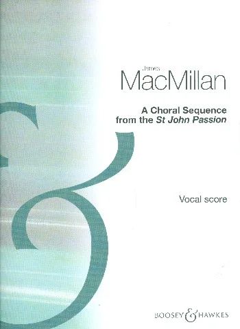 James MacMillan - A Choral Sequence from the St. John Passion
