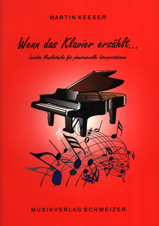 Martin Keeser: Wenn das Klavier erzählt