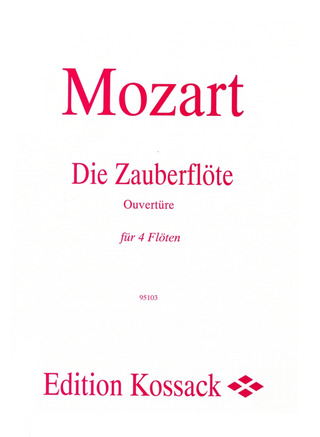 Wolfgang Amadeus Mozart - Die Zauberflöte – Ouvertüre