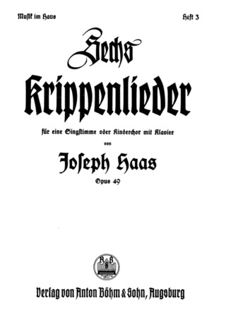 Joseph Haas - 6 Krippenlieder Op 49