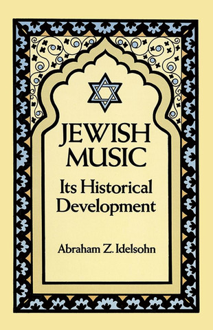 Abraham Zvi Idelsohn - Jewish Music – Its Historical Development