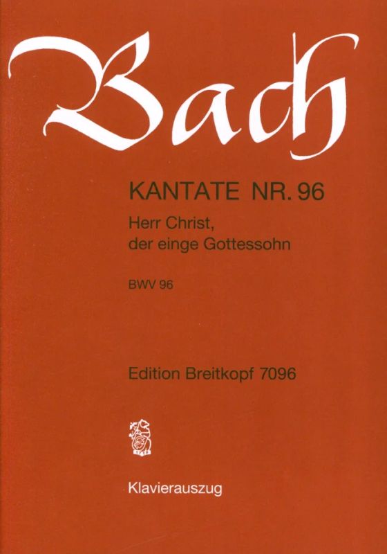 Johann Sebastian Bach - Kantate BWV 96 Herr Christ, der einge Gottessohn