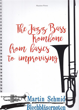 Massimo Pirone - The Jazz Bass Trombone from basics to improvising