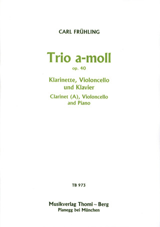 Carl Frühling - Trio a-moll op. 40