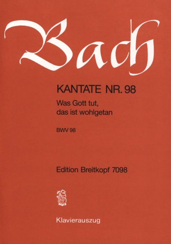 Johann Sebastian Bach - Kantate BWV 98 'Was Gott tut, das ist wohlgetan'