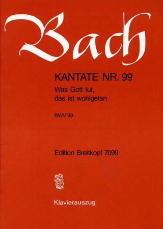 Johann Sebastian Bach - Was Gott tut, das ist wohlgetan BWV 99