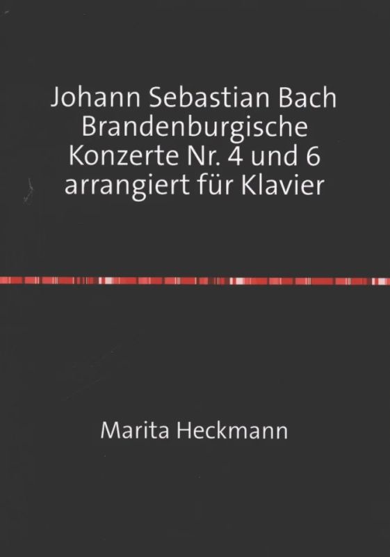 Johann Sebastian Bach - Brandenburgische Konzerte Nr. 4 und 6