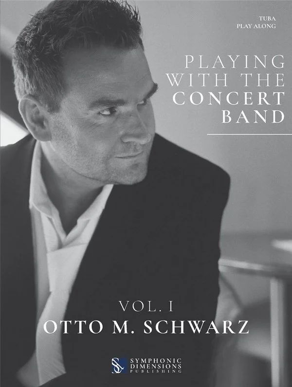 Otto M. Schwarz - Playing with the Concert Band Vol. I - Tuba