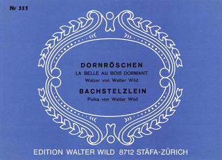 Walter Wild - Dornroeschen + Bachstelzlein