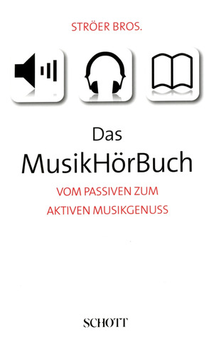 Stroeer Ernst + Stroeer Hans P.: Das MusikHörBuch