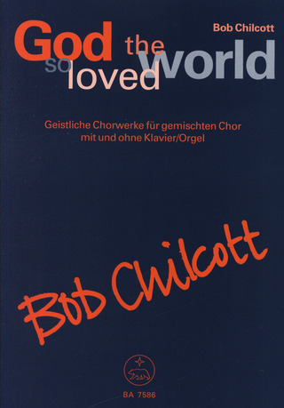 Bob Chilcott: God so loved the world