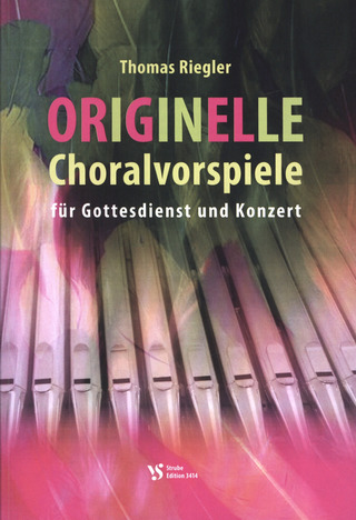 Thomas Riegler - Originelle Choralvorspiele 1