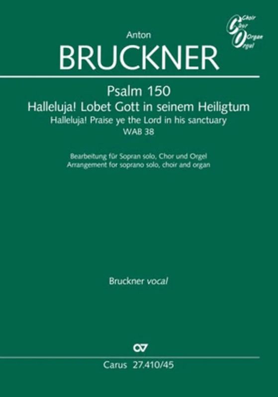 Anton Bruckner - Psalm 150: Halleluja! Praise ye the Lord in his sanctuary WAB 38