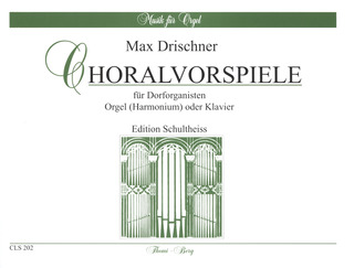 Max Drischner: Choralvorspiele für Dorforganisten