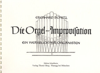 Bonitz Eberhard: Die Orgel-Improvisation / Werkbuch
