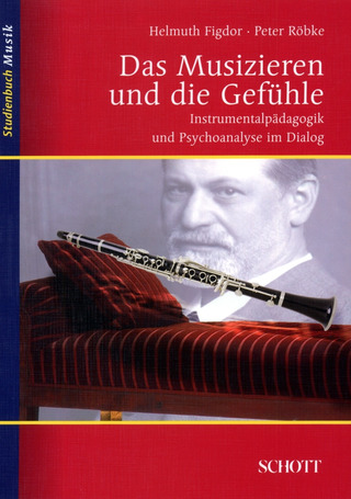 Peter Röbke, Helmuth Figdor: Das Musizieren und die Gefühle. Instrumentalpädagogik und Psychoanalyse im Dialog