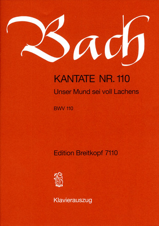 Johann Sebastian Bach - Kantate BWV 110 ‘Unser Mund sei voll Lachens’