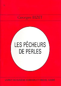 Georges Bizety otros. - Les pêcheurs de perles – Libretto