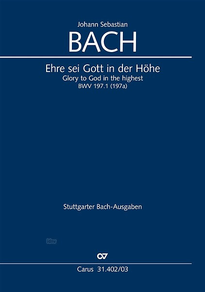 Johann Sebastian Bach - Ehre sei Gott in der Höhe BWV 197a / 197.1