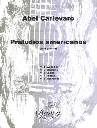 Abel Carlevaro: Preludios Americanos 2 Scherzino