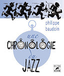 Philippe Baudoin et al. - Une chronologie du jazz