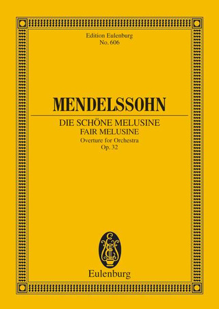 Felix Mendelssohn Bartholdy - Die schöne Melusine