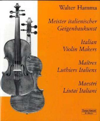 Walter Hamma - Meister Italienischer Geigenbaukunst